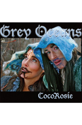 Cocorosie - Grey Oceans 
