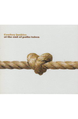 Cowboy Junkies - At The End Of Paths Taken
