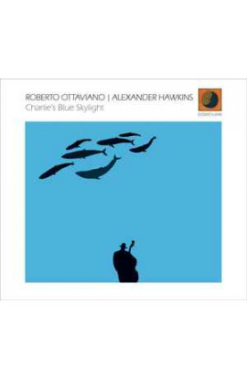 Roberto Ottaviano, Alexander Hawkins - Charlie's Blue Skylight (CD) 