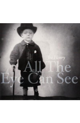 Joe Henry - All The Eye Can See (CD) 