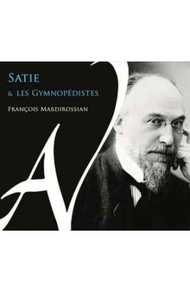 Erik Satie, Francois Mardirossian - Satie & Les Gymnopedistes (CD) 
