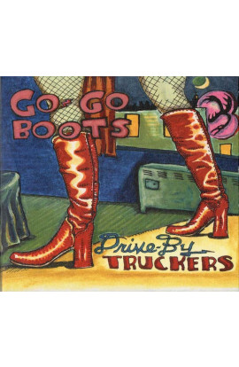 Drive-By Truckers - Go-Go Boots