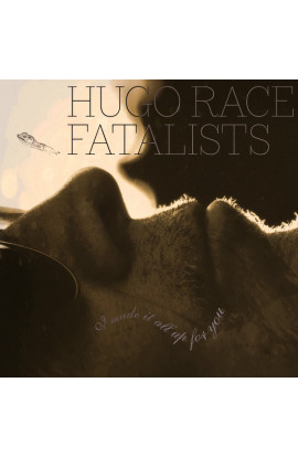 Hugo Race & Fatalists - I Made It All Up For You (CD) 