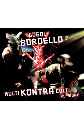 Gogol Bordello - Multi Kontra Culti Vs. Irony 