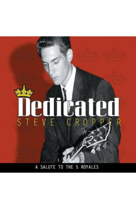 Steve Cropper - Dedicated (A Salute To The 5 Royales) 