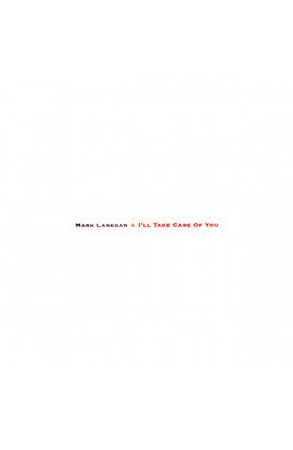 Mark Lanegan - I'll Take Care Of You (LP) 