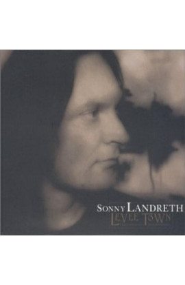 Sonny Landreth - Levee Town