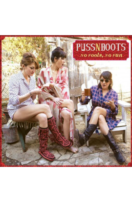 Puss N Boots - No Fools, No Fun