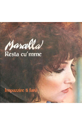Marcella Bella - Resta Cu' Mme / Impazzire Ti Farò (SINGLE) 