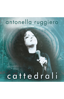 Antonella Ruggiero - Cattedrali (CD) 
