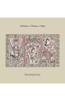 Yorkston / Thorne / Khan  - Everything Sacred (CD) 