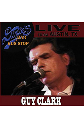 Guy Clark - Live From Austin, TX: Dixie's Bar & Bus Stop 
