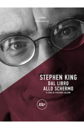 Stephen King: Dal Libro Allo Schermo - Giacomo Calzoni (LIBRO) 