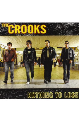 The Crooks - Nothing To Lose (CD) 
