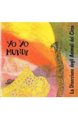 Yo Yo Mundi - La Diserzione Degli Animali Del Circo (MC) 
