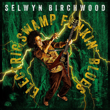 Selwin Birchwood - Electric Swamp Funkin' Blues (CD)