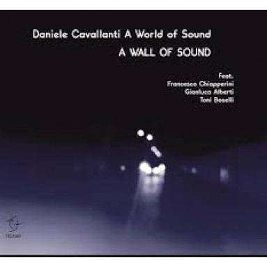 Daniele Cavallanti A World Of Sound - A Wall Of Sound (CD) 