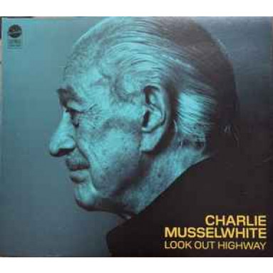 Charlie Musselwhite - Look Out Highway (CD) 