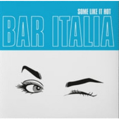 Bar Italia - Some Like It Hot (LP)