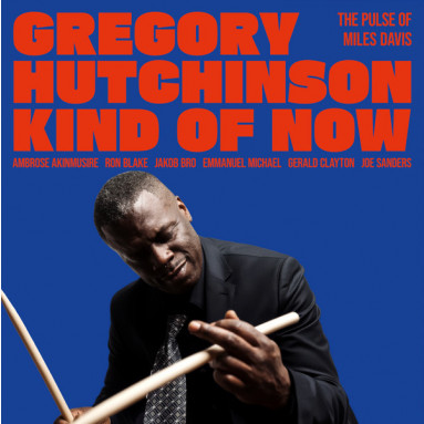 Gregory Hutchinson - Kind Of Now: The Pulse Of Miles Davis (CD)