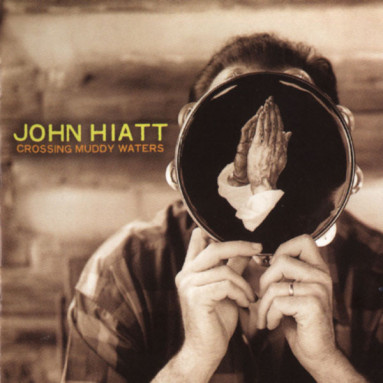 John Hiatt - Crossing Muddy Waters (CD) 