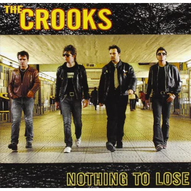 The Crooks - Nothing To Lose (CD) 