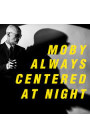 Moby - Always Centered At Night (CD) 