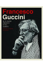 Francesco Guccini - Se Io Avessi Previsto Tutto Questo: Gli Amici, La Strada, Le Canzoni (CD) 