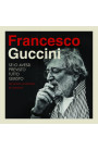 Francesco Guccini - Se Io Avessi Previsto Tutto Questo: Gli Amici, La Strada, Le Canzoni (CD) 