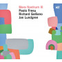 Paolo Fresu, Richard Galliano, Jan Lundgren - Mare Nostrum III (CD) 