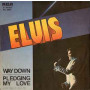 Elvis Presley - Way Down / Pledging My Love (SINGLE) 