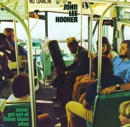 Copertina di Never Get Out Of These Blues Alive