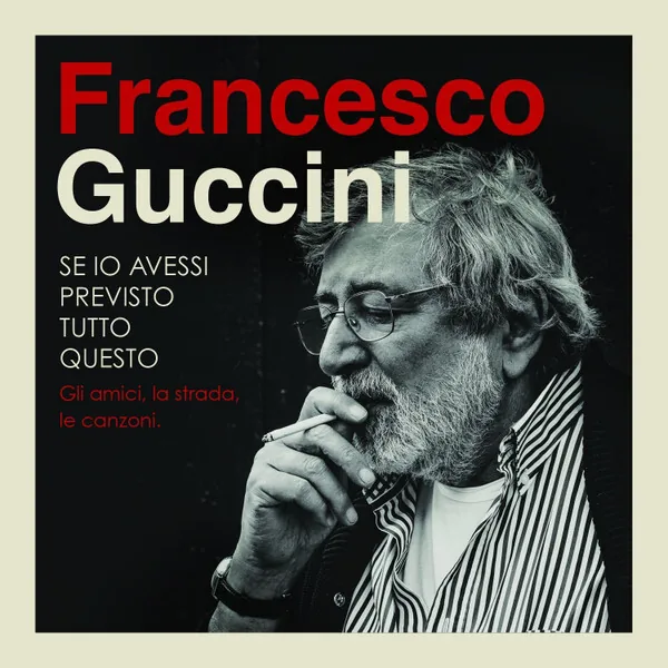 Copertina di Se Io Avessi Previsto Tutto Questo: Gli Amici, La Strada, Le Canzoni