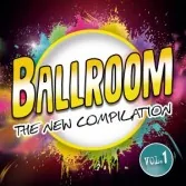 Copertina di Ballroom The New Compilation Vol. 1