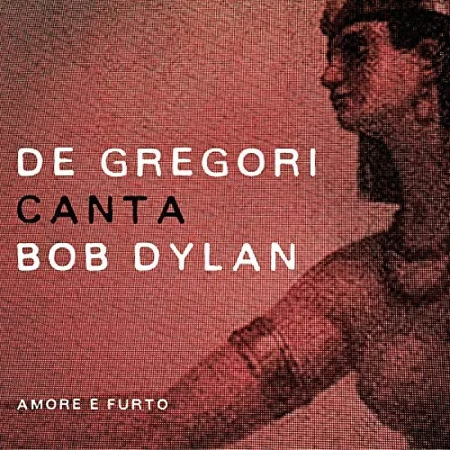 Copertina di Amore E Furto De Gregori Canta Bob Dylan