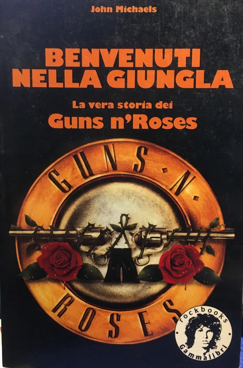 Copertina di Benvenuti Nella Giungla La Vera Storia Dei Guns N' Roses