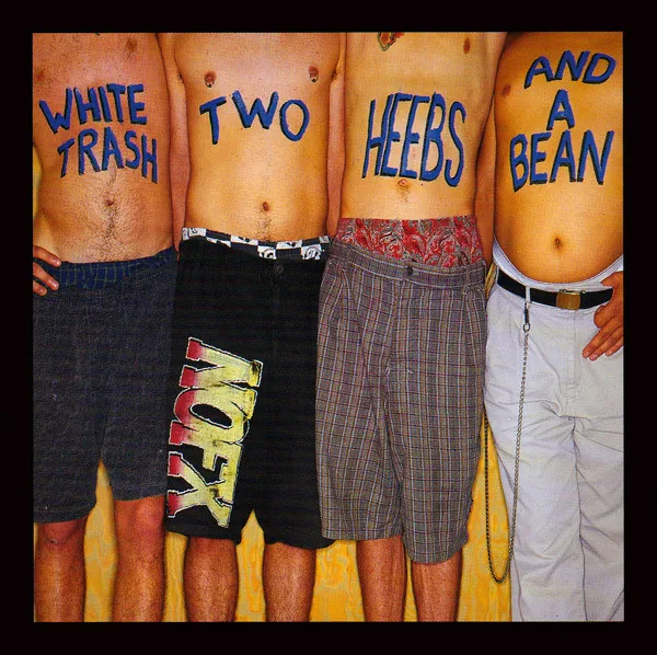 Copertina di White Trash, Two Heebs And A Bean