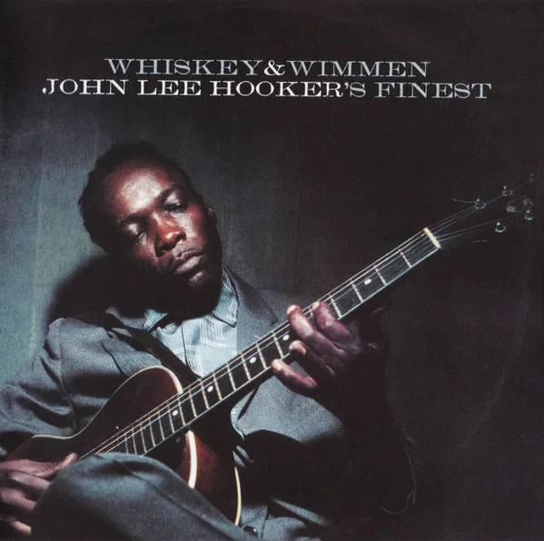 Copertina di Whiskey & Wimmen: John Lee Hooker'S Finest