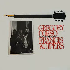 Copertina di Gregory Corso With The Music Of Francis Kruipers