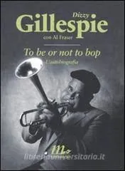 Copertina di To Be Or Not To Bop-L'Autobiografia